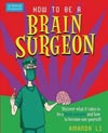 How to be a Brain Surgeon
